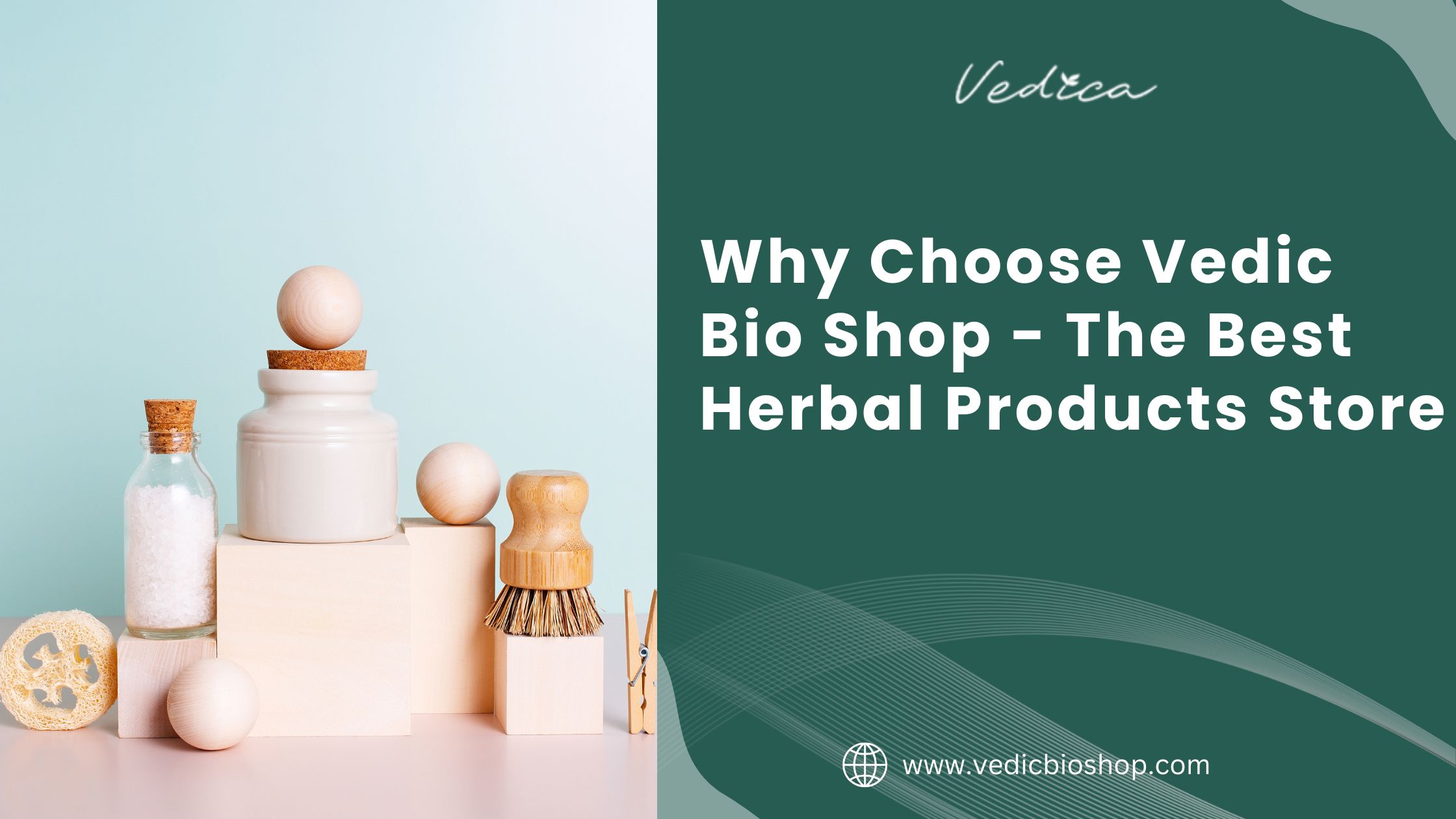 Why Choose Vedic Bio Shop - The Best Herbal Products Store